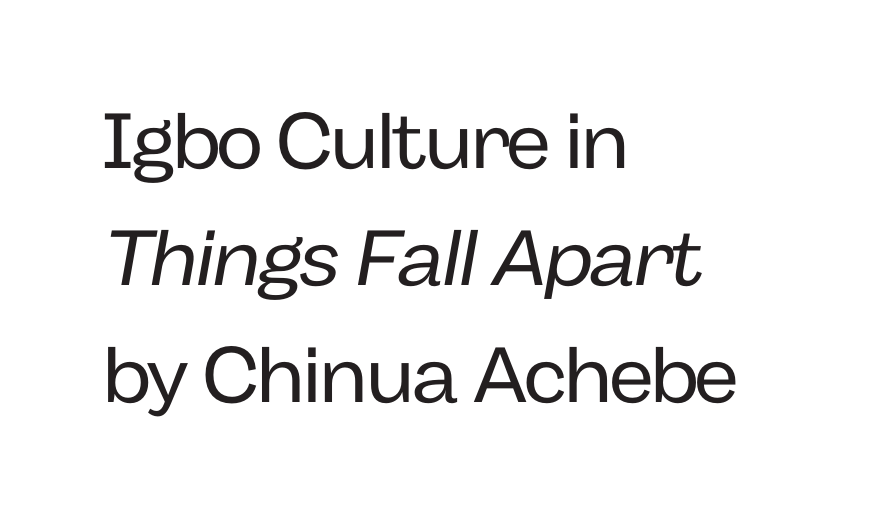 Igbo Culture in Things Fall Apart by Chinua Achebe